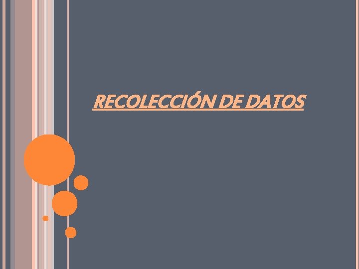 RECOLECCIÓN DE DATOS 