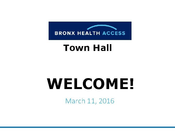 Town Hall WELCOME! March 11, 2016 