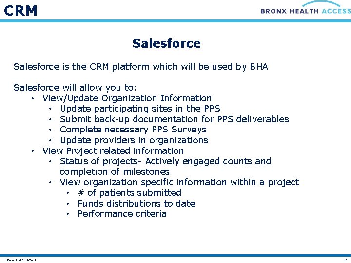 CRM Salesforce is the CRM platform which will be used by BHA Salesforce will