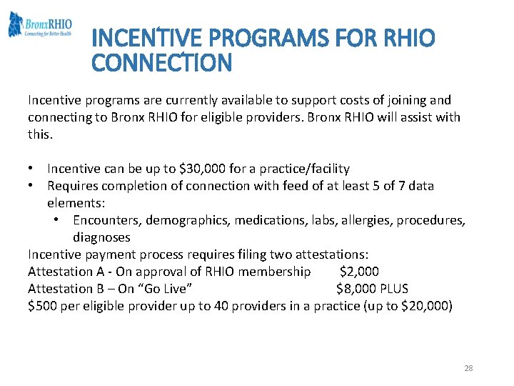 INCENTIVE PROGRAMS FOR RHIO CONNECTION Incentive programs are currently available to support costs of