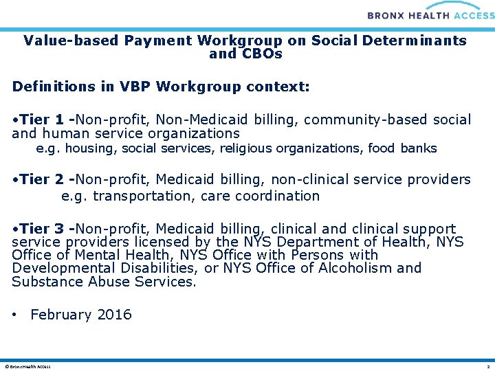 Value-based Payment Workgroup on Social Determinants and CBOs Definitions in VBP Workgroup context: •