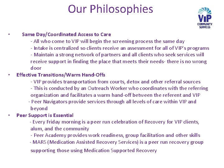 Our Philosophies • • • Same Day/Coordinated Access to Care - All who come