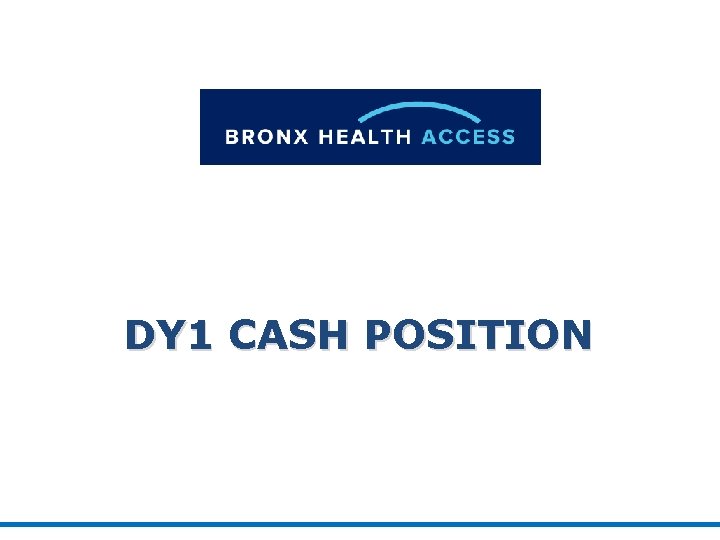 DY 1 CASH POSITION 