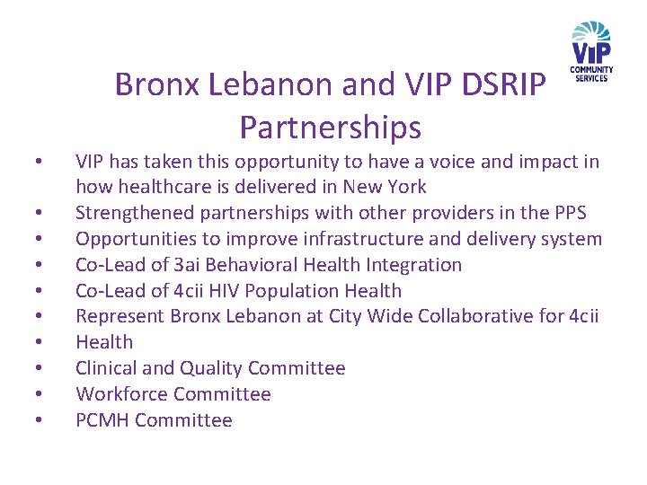 Bronx Lebanon and VIP DSRIP Partnerships • • • VIP has taken this opportunity