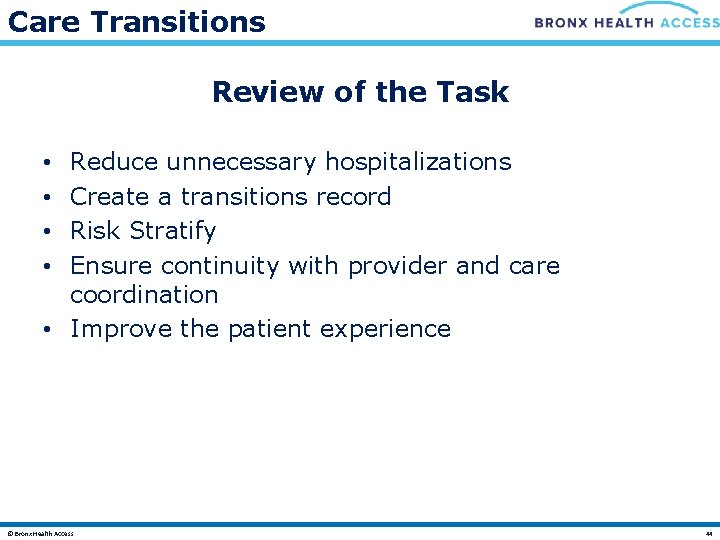 Care Transitions Review of the Task Reduce unnecessary hospitalizations Create a transitions record Risk