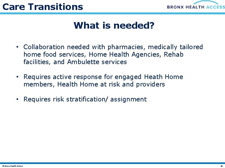 Care Transitions What is needed? • Collaboration needed with pharmacies, medically tailored home food