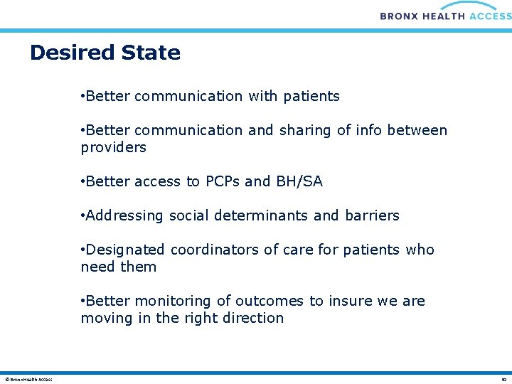 Desired State • Better communication with patients • Better communication and sharing of info