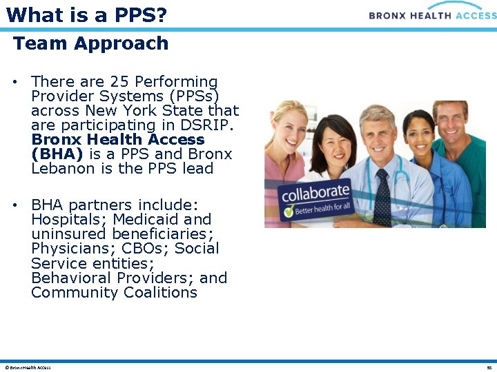 What is a PPS? Team Approach • There are 25 Performing Provider Systems (PPSs)