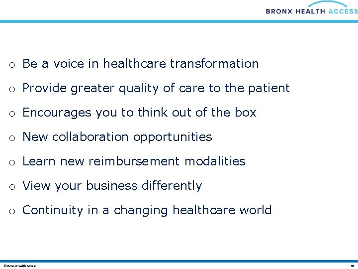 o Be a voice in healthcare transformation o Provide greater quality of care to