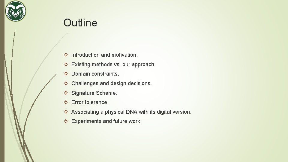 Outline Introduction and motivation. Existing methods vs. our approach. Domain constraints. Challenges and design