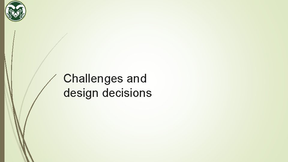 Challenges and design decisions 