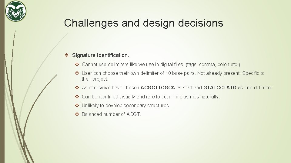 Challenges and design decisions Signature Identification. Cannot use delimiters like we use in digital