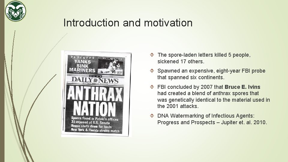 Introduction and motivation The spore-laden letters killed 5 people, sickened 17 others. Spawned an