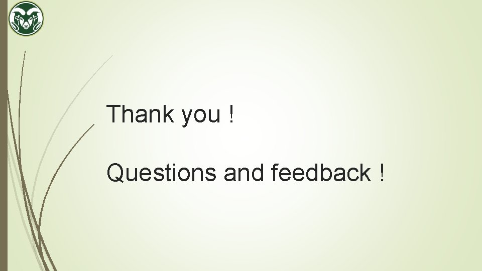 Thank you ! Questions and feedback ! 