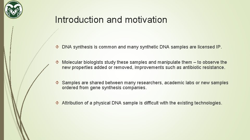 Introduction and motivation DNA synthesis is common and many synthetic DNA samples are licensed