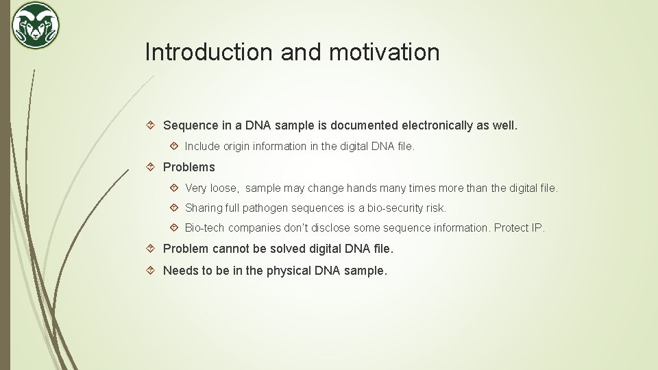 Introduction and motivation Sequence in a DNA sample is documented electronically as well. Include