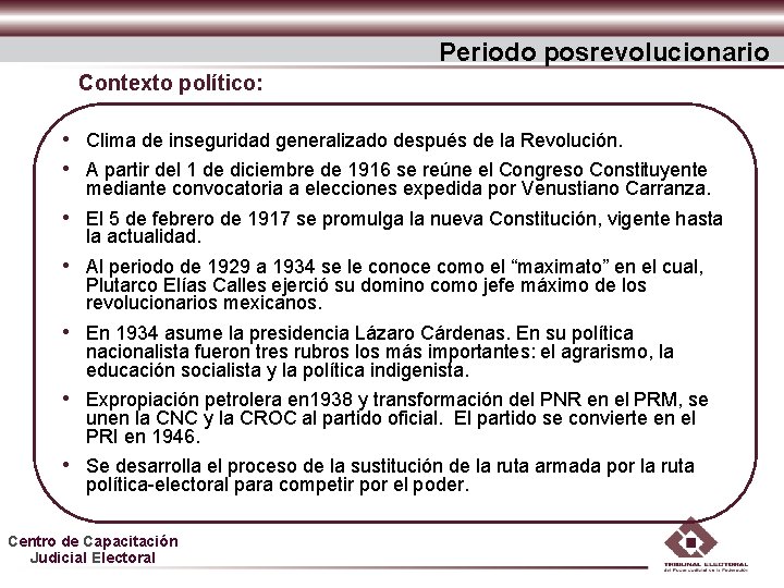 Periodo posrevolucionario Contexto político: • Clima de inseguridad generalizado después de la Revolución. • Periodo posrevolucionario Contexto político: • Clima de inseguridad generalizado después de la Revolución. •