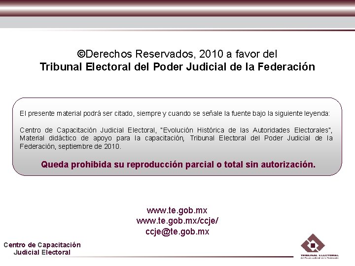 ©Derechos Reservados, 2010 a favor del Tribunal Electoral del Poder Judicial de la Federación ©Derechos Reservados, 2010 a favor del Tribunal Electoral del Poder Judicial de la Federación