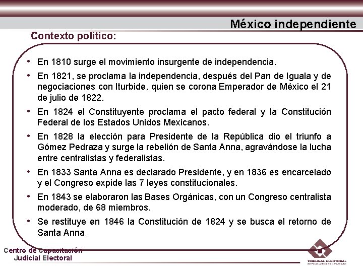 Contexto político: México independiente • En 1810 surge el movimiento insurgente de independencia. • Contexto político: México independiente • En 1810 surge el movimiento insurgente de independencia. •