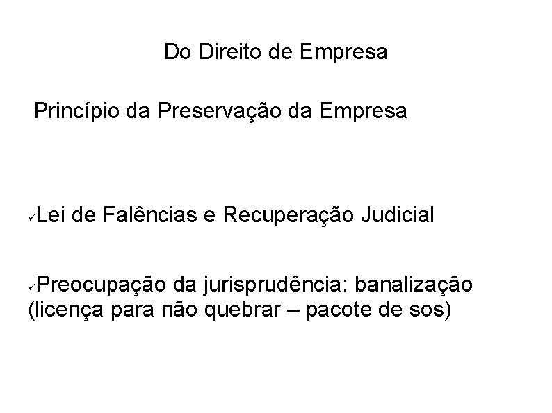 Do Direito de Empresa Princípio da Preservação da Empresa Lei de Falências e Recuperação