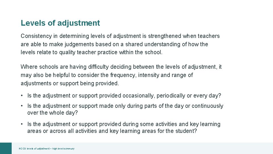 Levels of adjustment Consistency in determining levels of adjustment is strengthened when teachers are
