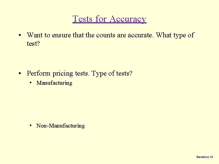 Tests for Accuracy • Want to ensure that the counts are accurate. What type Tests for Accuracy • Want to ensure that the counts are accurate. What type
