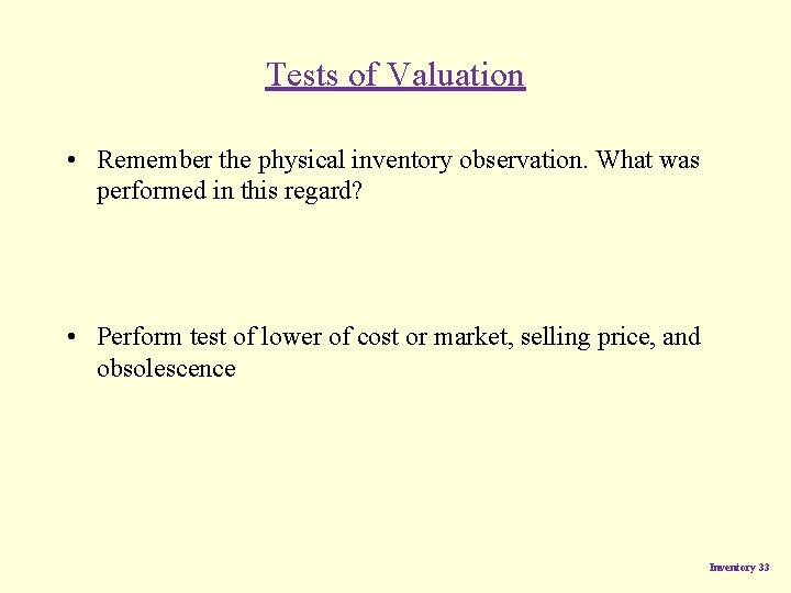 Tests of Valuation • Remember the physical inventory observation. What was performed in this Tests of Valuation • Remember the physical inventory observation. What was performed in this