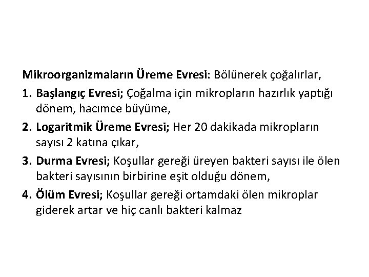 Mikroorganizmaların Üreme Evresi: Bölünerek çoğalırlar, 1. Başlangıç Evresi; Çoğalma için mikropların hazırlık yaptığı dönem,