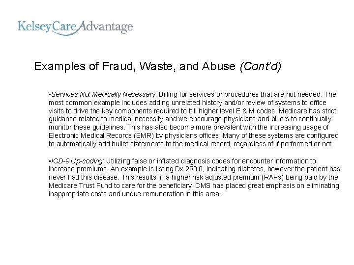 Examples of Fraud, Waste, and Abuse (Cont’d) • Services Not Medically Necessary: Billing for