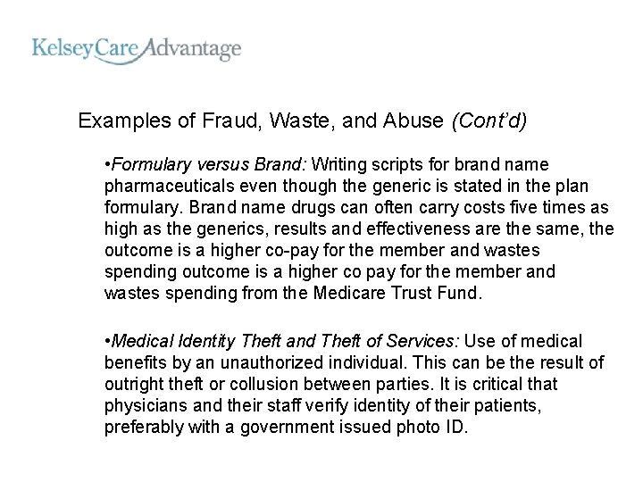 Examples of Fraud, Waste, and Abuse (Cont’d) • Formulary versus Brand: Writing scripts for