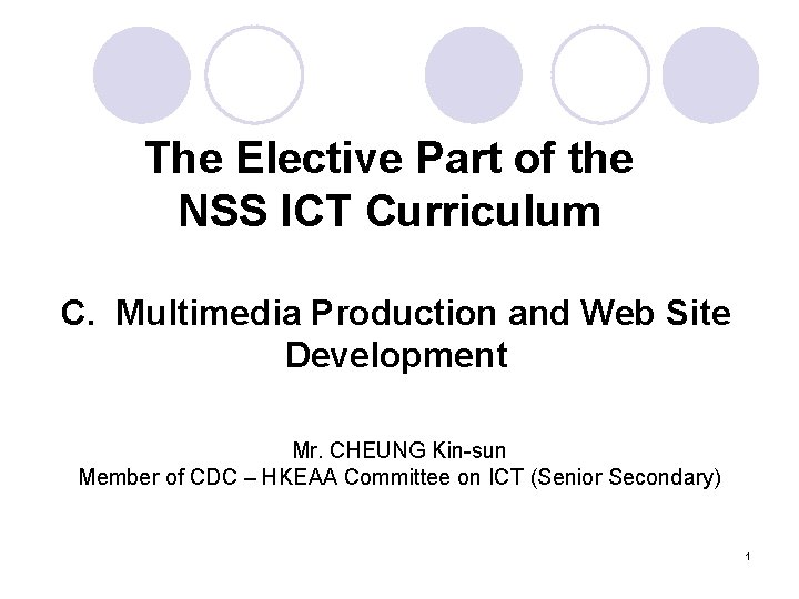 The Elective Part of the NSS ICT Curriculum C. Multimedia Production and Web Site