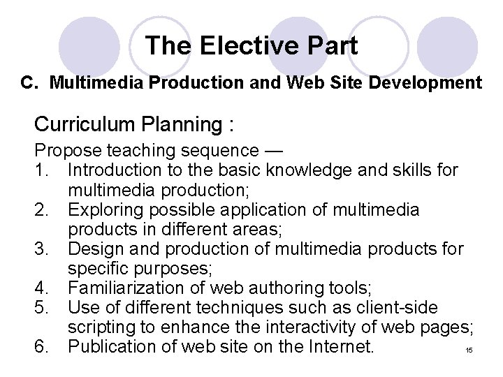 The Elective Part C. Multimedia Production and Web Site Development Curriculum Planning : Propose