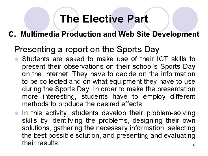 The Elective Part C. Multimedia Production and Web Site Development Presenting a report on