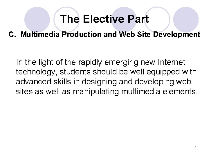 The Elective Part C. Multimedia Production and Web Site Development In the light of