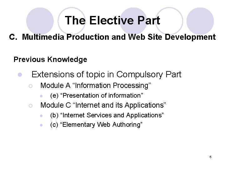 The Elective Part C. Multimedia Production and Web Site Development Previous Knowledge l Extensions