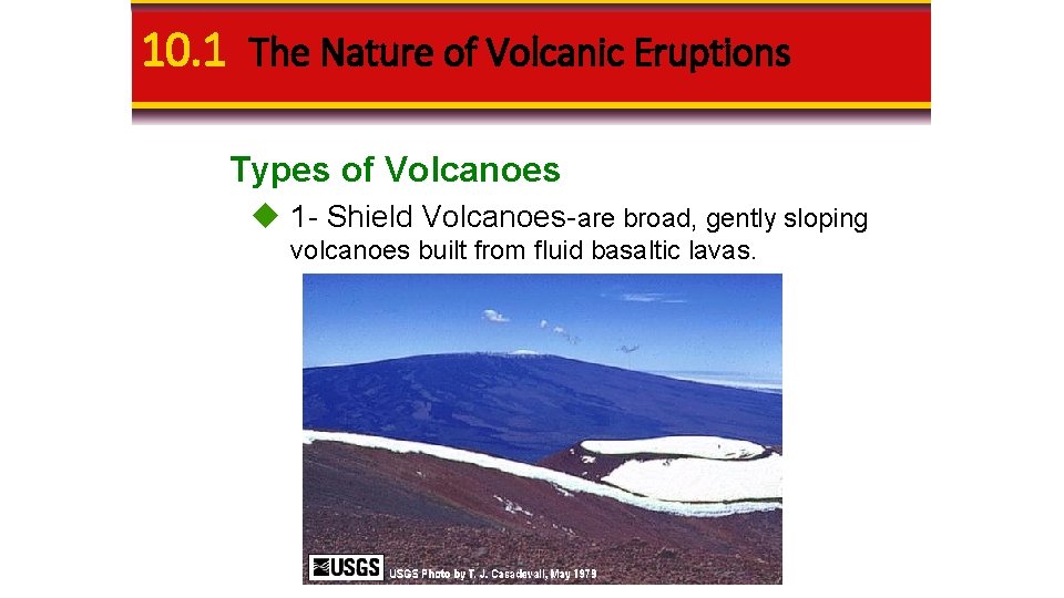 10. 1 The Nature of Volcanic Eruptions Types of Volcanoes u 1 - Shield