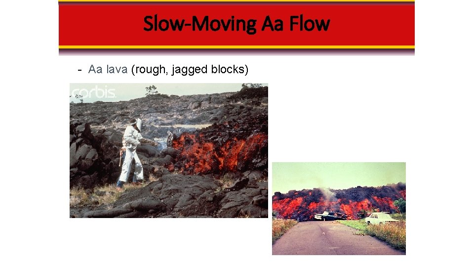 Slow-Moving Aa Flow - Aa lava (rough, jagged blocks) 