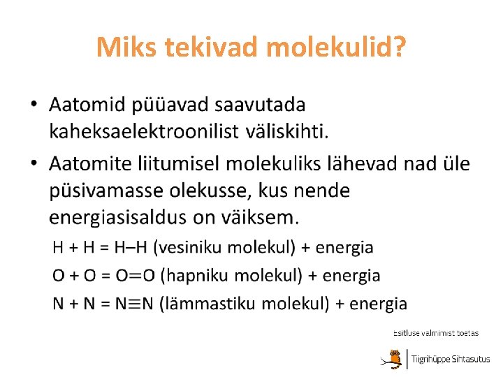 Miks tekivad molekulid? • 