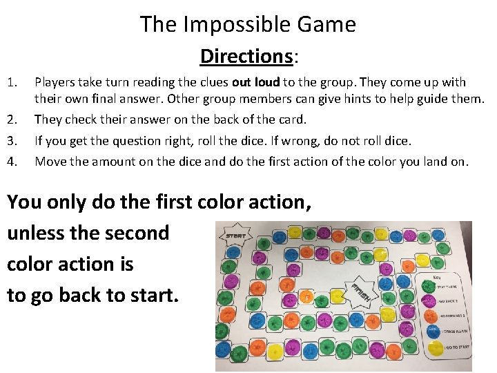 The Impossible Game Directions: 1. Players take turn reading the clues out loud to