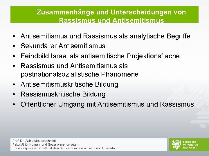 Zusammenhänge und Unterscheidungen von Rassismus und Antisemitismus • • Antisemitismus und Rassismus als analytische