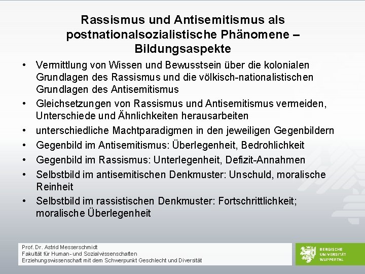 Rassismus und Antisemitismus als postnationalsozialistische Phänomene – Bildungsaspekte • Vermittlung von Wissen und Bewusstsein