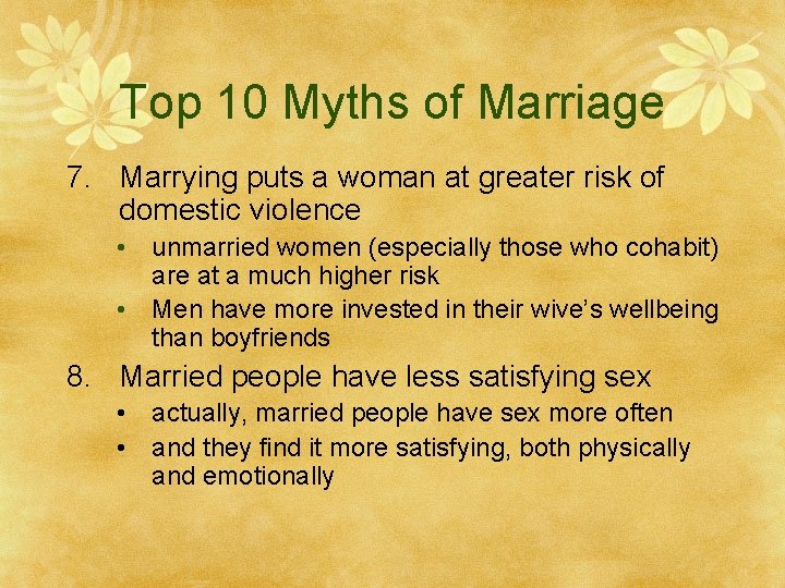 Top 10 Myths of Marriage 7. Marrying puts a woman at greater risk of