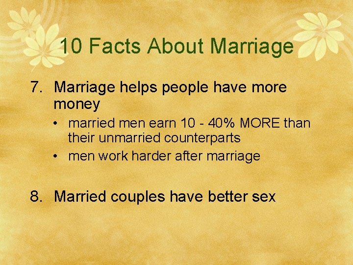 10 Facts About Marriage 7. Marriage helps people have more money • married men