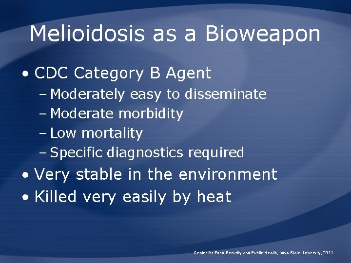 Melioidosis as a Bioweapon • CDC Category B Agent – Moderately easy to disseminate