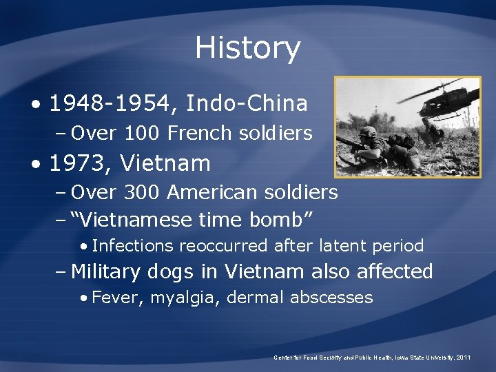 History • 1948 -1954, Indo-China – Over 100 French soldiers • 1973, Vietnam –