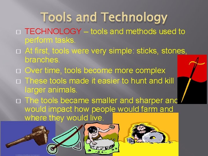 Tools and Technology � � � TECHNOLOGY – tools and methods used to perform