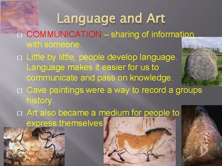 Language and Art � � COMMUNICATION – sharing of information with someone. Little by