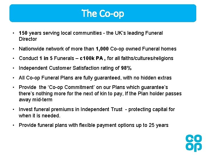The Co-op • 150 years serving local communities - the UK’s leading Funeral Director The Co-op • 150 years serving local communities - the UK’s leading Funeral Director