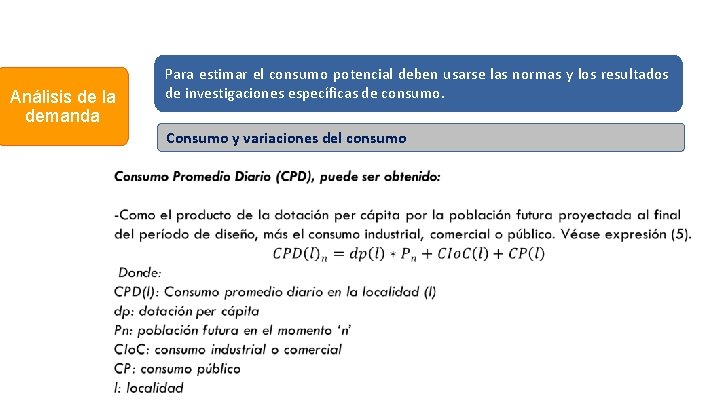 Análisis de la demanda Para estimar el consumo potencial deben usarse las normas y Análisis de la demanda Para estimar el consumo potencial deben usarse las normas y