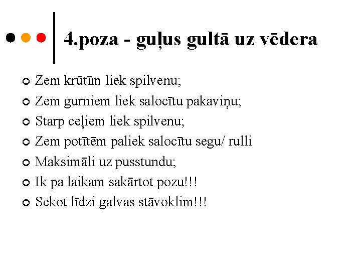 4. poza - guļus gultā uz vēdera ¢ ¢ ¢ ¢ Zem krūtīm liek